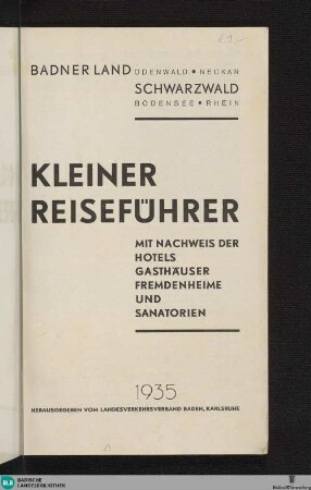 Badnerland, Odenwald, Neckar, Schwarzwald, Bodensee, Rhein : kleiner Reiseführer : mit Nachweis der Hotels, Gasthäuser, Fremdenheime und Sanatorien
