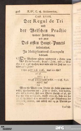 Cap. XVIII. Der Regul de Tri und der Welschen Practic weitere Fortsetzung und zwar Des ersten Haupt-Puncts insonderheit, In Multiplications-Exempeln bestehend.