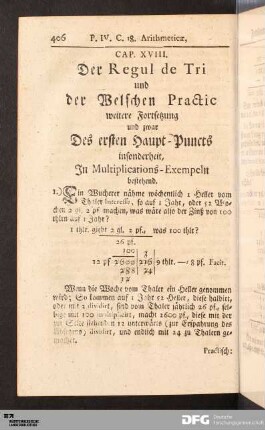 Cap. XVIII. Der Regul de Tri und der Welschen Practic weitere Fortsetzung und zwar Des ersten Haupt-Puncts insonderheit, In Multiplications-Exempeln bestehend.