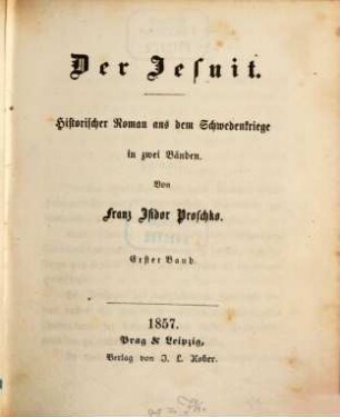 Der Jesuit : Historischer Roman aus dem Schwedenkriege in zwei Bänden. (2 Bde in 1 vol.)