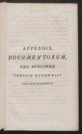 Appendix Documentorum, Ceu Specimen Codicis Academici Salisburgensis