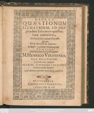 Decas I. Quaestionum Illustrium, Ad Supplendam Ethicarum quaestionum centuriam, Auctarii loco adiunctarum