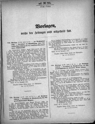 Anlage: ad No. 84 (714-718.), Vorlagen, welche den Zeitungen nicht mitgetheilt sind