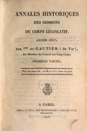 Annales historiques des sessions du Corps Législatif. 1817,1