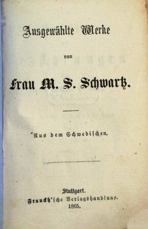 Ausgewählte Werke von M. S. Schwartz : Aus dem Schwedischen übersetzt von G. Fink, Otto gen. Reventlow, C. Büchele, 7,5. Novellen und Erzählungen