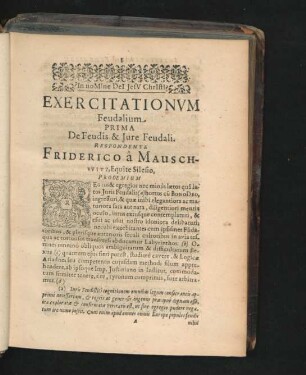 Exercitationum Feudalium Prima. De Feudis & Iure Feudali. Respondente Friderico a Mauschwitz.
