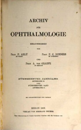Archiv für Ophthalmologie. 15. 1869, Abth.2