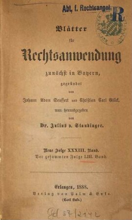 Dr. J. A. Seuffert's Blätter für Rechtsanwendung. 33 = Bd. 53 des Gesamtwerkes. 1888