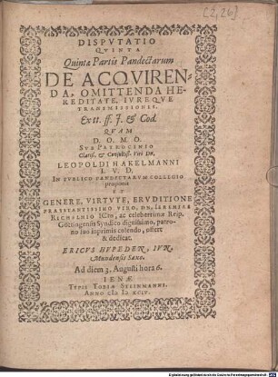 Disputatio Quinta Quintae Partis Pandectarum De Acquirenda, Omittenda Hereditate, Iureque Transmissionis : ... Quam ... Sub Patricinio ... Leopoldi Hakelmanni I.U.D. In Publico Pandectarum Collegio proponit ... Ericus Hupeden, Iun. Mundensis Saxo. ...