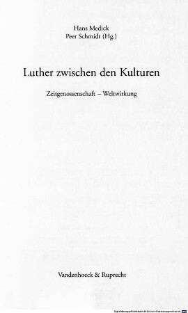 Luther zwischen den Kulturen : Zeitgenossenschaft, Weltwirkung