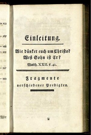 Einleitung : Wie dünket euch um Christo? Weß Sohn ist Er? Matth. XXII. v. 42 ; Fragmente verschiedener Predigten.