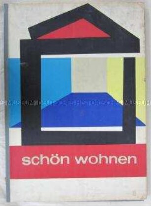 Wanderausstellung "schön wohnen" des Ministeriums für Kultur der DDR