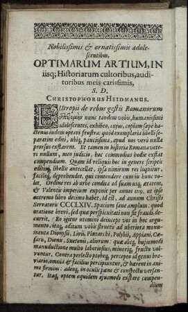 Nobilissimis & ornatissimis adolescentibus, Optimarum Artium, In iisq; Historiarum cultoribus, auditoribus meis carissimis, S. D. Christophoro Heidmanus.
