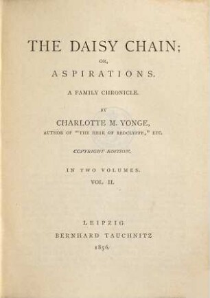 The daisy chain, or Aspirations : a family chronicle ; in 2 volumes, 2