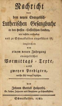 Nachricht von dem neuen Evangelisch-Lutherischen Gesangbuche in den Hessen-Casselischen Landen ...