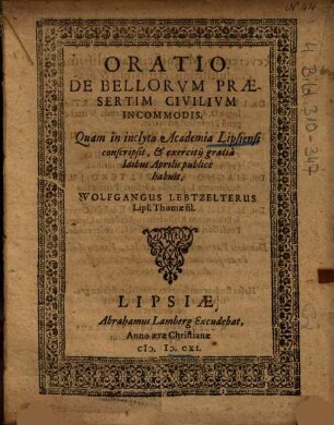 Oratio De Bellorvm Praesertim Civilivm Incommodis