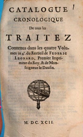 Catalogue chronologique de tous les Traitéz ... dans le Recueil de Federic Leonard