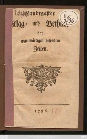 Laubegaster Klag- und Bethlied bey gegenwärtigen betrübten Zeiten
