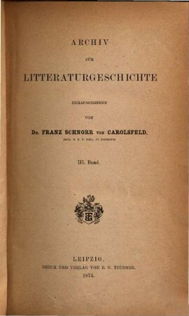 Archiv für Litteraturgeschichte. 3, 3. 1874