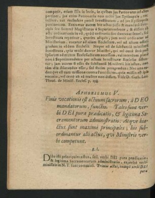 Aphorismus V. Finis vocationis est actuum sacrorum, a Deo mandatorum, functio.