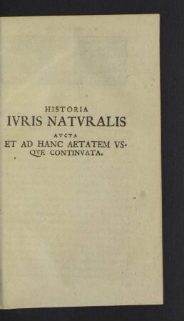 Historia iuris naturalis aucta et ad hanc aetatem usque continuata.