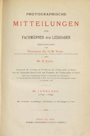 Photographische Mitteilungen : Halbmonatsschrift für d. Photographie unserer Zeit. 30, 30. 1893/94 (1894)