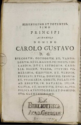 Serenissimo Et Potentis Simo Principi Ac Domino Domino Carolo Gustavo D. G. ...