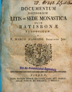 Documentum Decisorium Litis De Sede Monastica Olim Ratisbonæ
