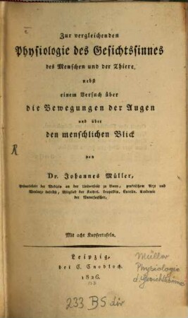 Zur vergleichenden Physiologie des Gesichtssinnes des Menschen und der Thiere : nebst einem Versuch über die Bewegung der Augen und über den menschlichen Blick