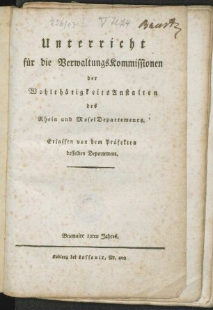 Unterricht für die Verwaltungs-Kommissionen der Wohlthätigkeits-Anstalten des Rhein und Mosel-Departements : Erlassen von dem Präfekten desselben Departement
