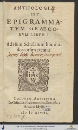 ANTHOLOGIAE SEV EPIGRAMMATVM GRAECORVM LIBER I. Ad vsum Scholarum hoc modo seorsim excusus.