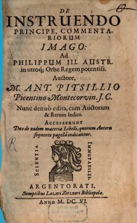 De Instruendo Principe, Commentariorum Imago : Ad Philippum III. Austr. in utroq[ue] Orbe Regem potentiss.
