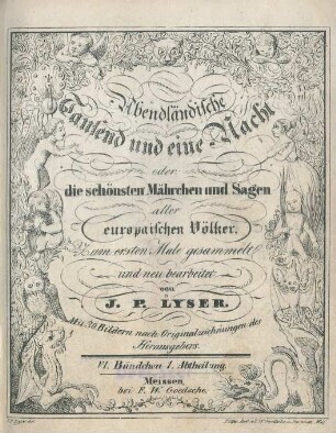 Bändchen 6, Abtheilung 1: Abendländische Tausend und eine Nacht oder: die schönsten Mährchen und Sagen aller europäischer Völker