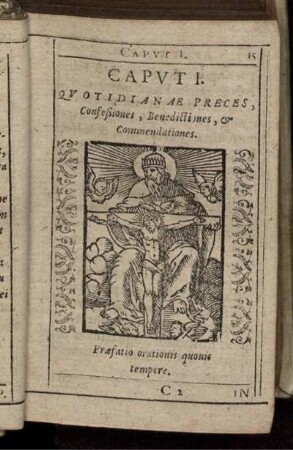 Caput I. Quotidianae Preces, Confeßiones, Benedictiones, & Commendationes. Praefatio orationis quovis tempore.