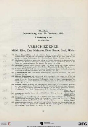 III. Tag: Donnerstag, den 20. Oktober 1910. B. Nachmittag 4 Uhr. Verschiedenes. Möbel, Silber, Zinn, Miniaturen, Eisen, Bronze, Email, Wachs. (Nr. 678-761)