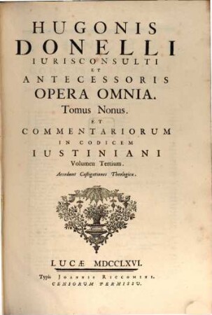 Hugonis Donelli Opera omnia. 9, Commentariorum in codicem Iustiniani volumen tertium. Acc. castigationes theologicae