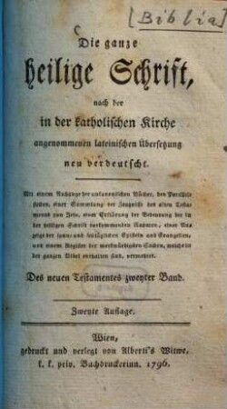 Die ganze heilige Schrift : nach der in der katholischen Kirche angenommenen lateinischen Übersetzung neu verdeutscht ..., 2.. Das neue Testament ...