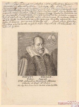 Dr. jur. utr. Paulus Freher (Fröer), Augsburger Patrizier, Advokat in Nürnberg; geb. 31. Oktober 1571; gest. 11. Februar 1625