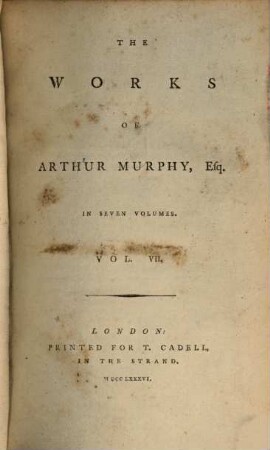 The Works of Arthur Murphy. 7. - XV, 376 S.
