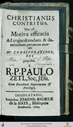Christianus Contritus : Hoc est, Motiva efficacia Ad cognoscendum & detestandum peccatum mortale; XV. Considerationibus proposita