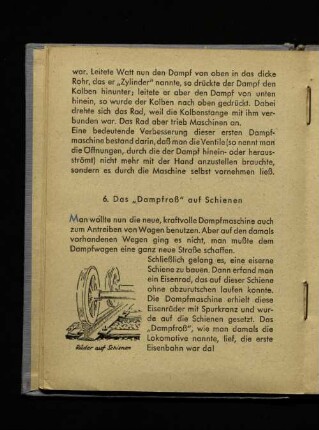 6. Das ,,Dampfroß" auf Schienen