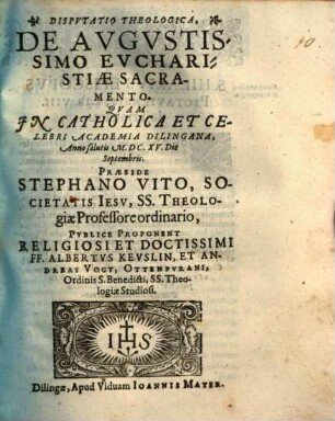 Dispvtatio Theologica, De Avgvstissimo Evcharistiae Sacramento
