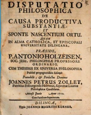 Disp. philos. de causa productiva substantiae, et sponte nascentium ortu