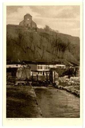 Nr. 249m: Ober-Dun a.d. Maas. Kirche, davor eine zerstörte Mühle