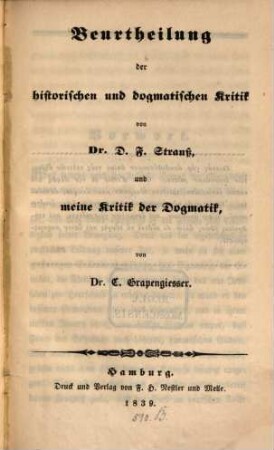 Beurtheilung der historischen und dogmatischen Kritik von D. F. Strauß und meine Kritik der Dogmatik