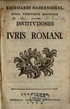 Eberhardi Habernikkel Ivris Vtrivsqve doctoris Institvtiones Ivris Romani