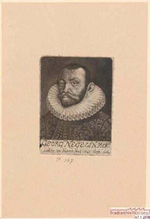 Georg (d.J.) Negelein, Handelsmann in Nürnberg; geb. 1563; gest. 1616