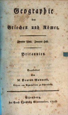 Geographie der Griechen und Römer : aus ihren Schriften dargestellt, Zweyter Theil. Britannien