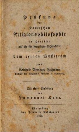 Prüfung der Kantischen Religionsphilosophie in Hinsicht auf die ihr beygelegte Aehnlichkeit mit dem reinen Mystizism