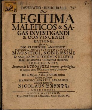 Disputatio Inauguralis De Legitima Maleficos & Sagas Investigandi & Convincendi Ratione